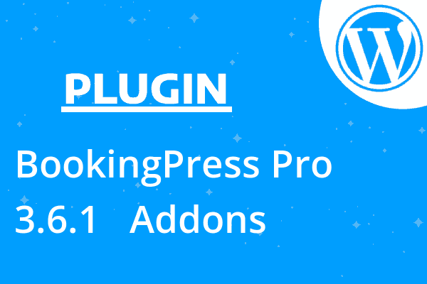 BookingPress Pro 3.6.1 + Addons
